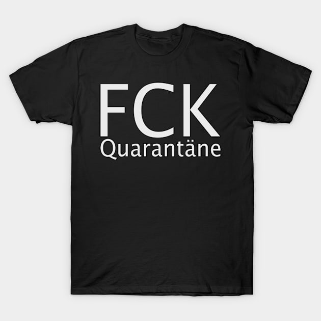 FCK Quarantäne T-Shirt by Janisworld